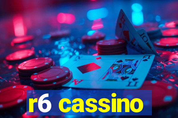 r6 cassino